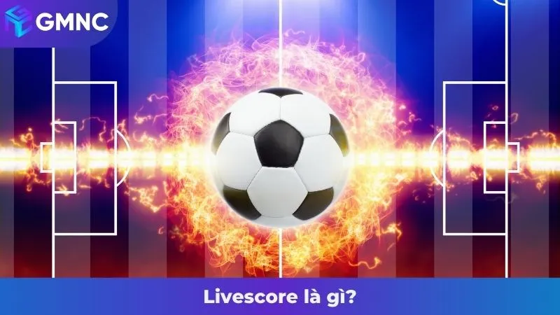 Livescore là gì?